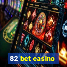 82 bet casino